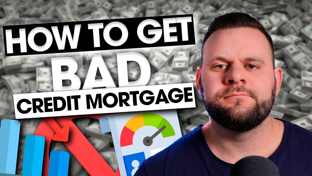 Man standing, financial graphics background. Text: "HOW TO GET BAD CREDIT MORTGAGE."